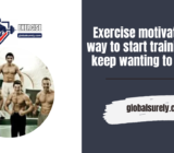 Exercise motivation: a way to start training and keep wanting to train –