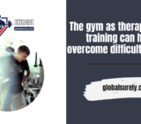 The gym as therapy: how training can help overcome difficult phases
