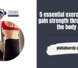 5 essential exercises to gain strength throughout the body