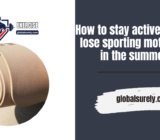 How to stay active and not lose sporting motivation in the summer?