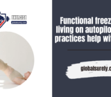 Functional freezing or living on autopilot: what practices help with this?