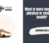 What is more important: physical or emotional health?