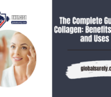 The Complete Guide to Collagen: Benefits, Types, and Uses