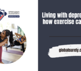 Living with depression: how exercise can help