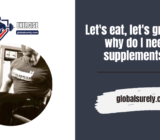 Let’s eat, let’s grow Or why do I need supplements?