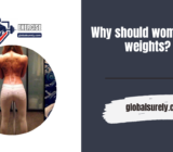 Why should women lift weights?