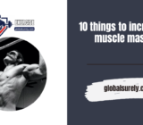 10 things to increase muscle mass