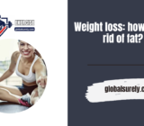 Weight loss: how to get rid of fat?